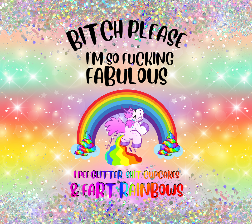 Tumbler wrap (Bitch please, I'm fabulous)