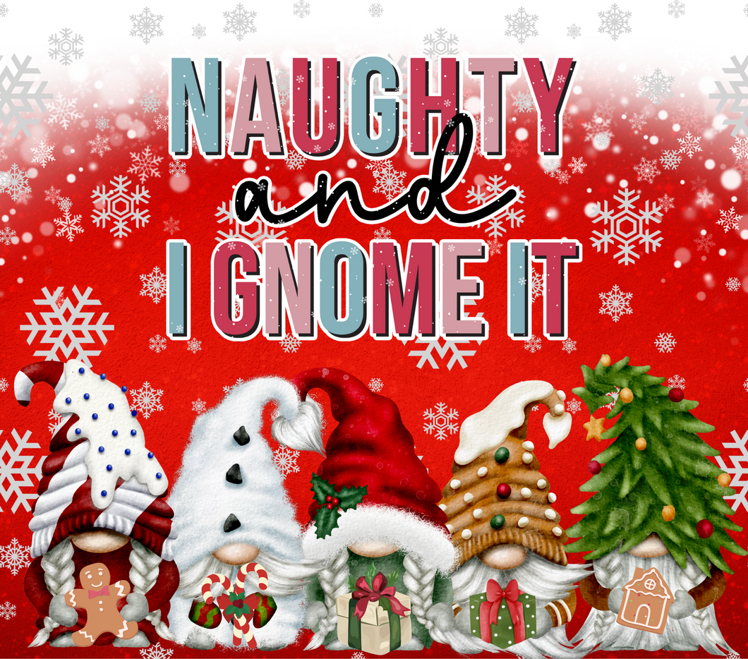 Tumbler wrap (Christmas naughty and I gnome it)