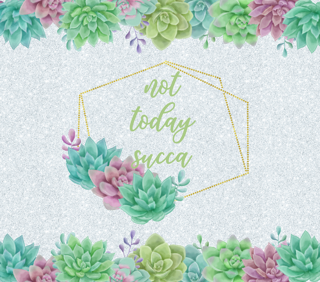 Tumbler wrap (Not today Succa)